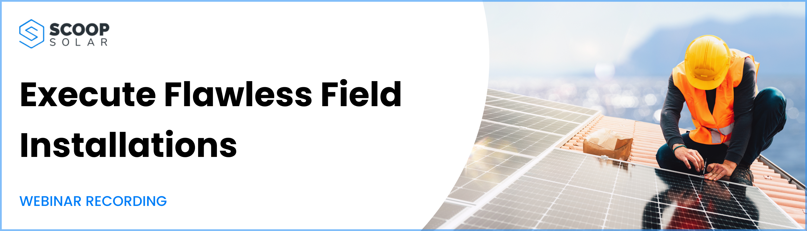 Flawless Field Installations Webinar Banner